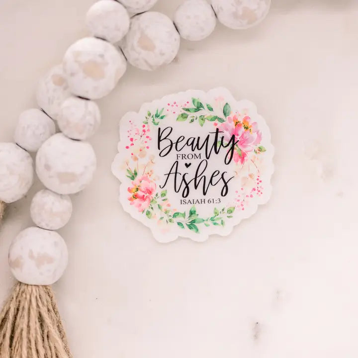 Beauty from Ashes Floral Clear, Vinyl Sticker, 3"x3"